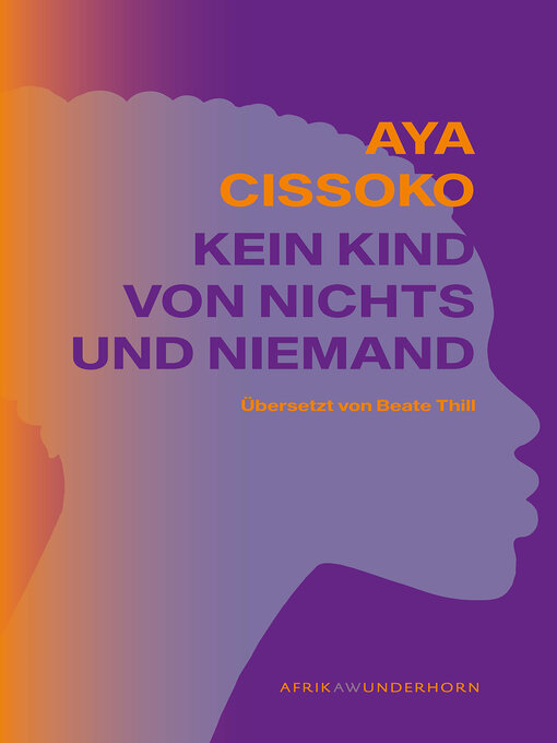 Title details for Kein Kind von Nichts und Niemand by Aya Cissoko - Wait list
